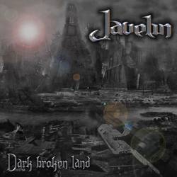 Javelin : Dark Broken Land